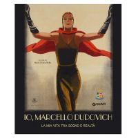 IO, MARCELLO DUDOVICH. LA MIA VITA TRA SOGNO E REALTA'